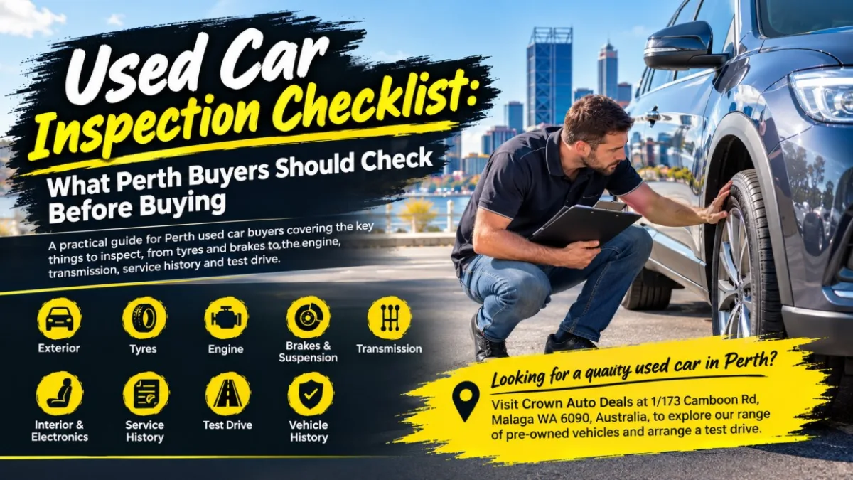 Used Car Inspection Checklist: What Perth Buyers Should Check Before Buying